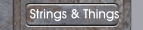 Strings & Things